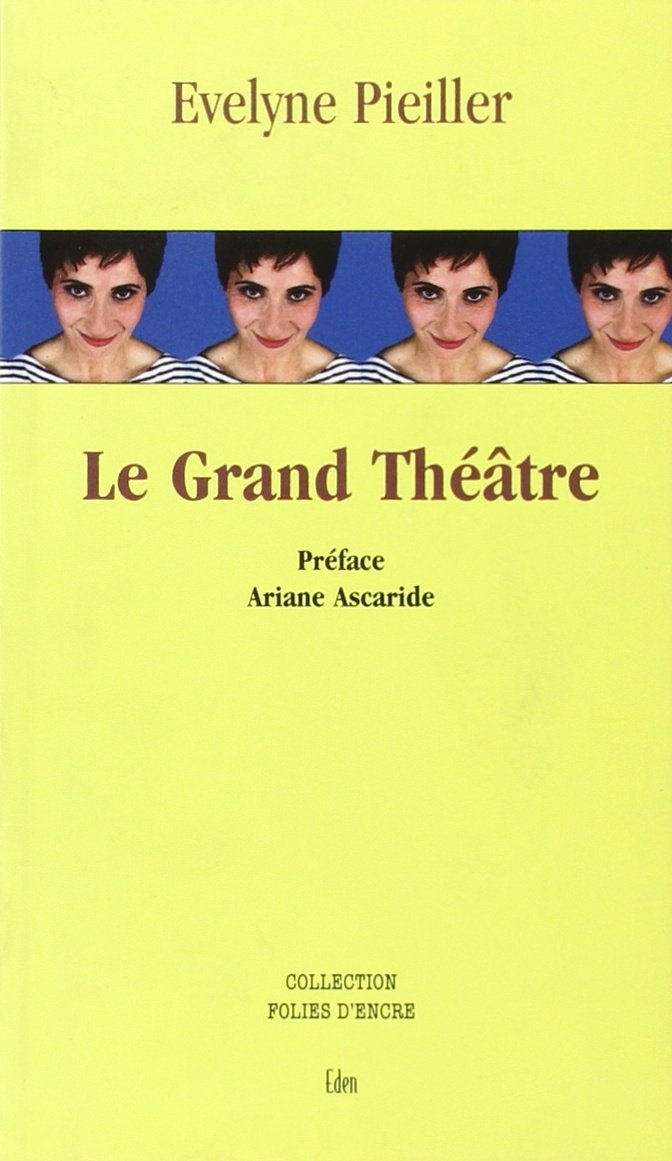 Couverture du livre « LE GRAND THEATRE » de E Pieiller, librairie Les Contes Infusés à Corte