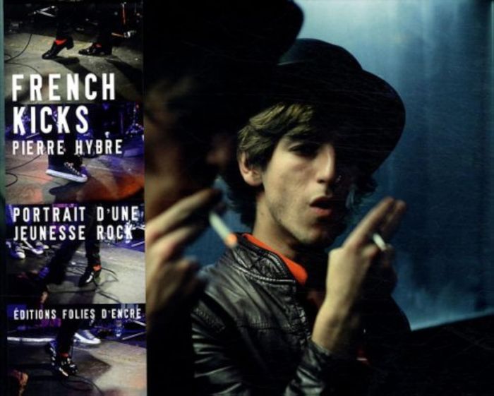 Couverture du livre « FRENCH KICKS PORTRAIT D'UNE JEUNESSE ROCK » de Pierre Hybre, librairie Les Contes Infusés à Corte
