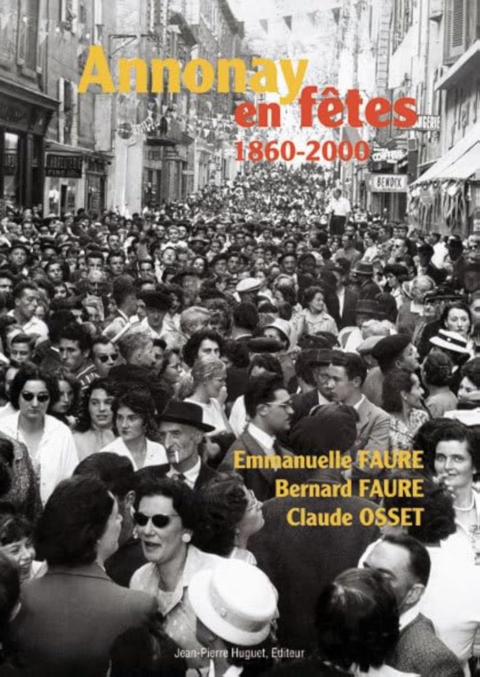 Couverture du livre « ANNONAY EN FETES : 1860-2000 » de / Osset Faure, librairie Les Contes Infusés à Corte