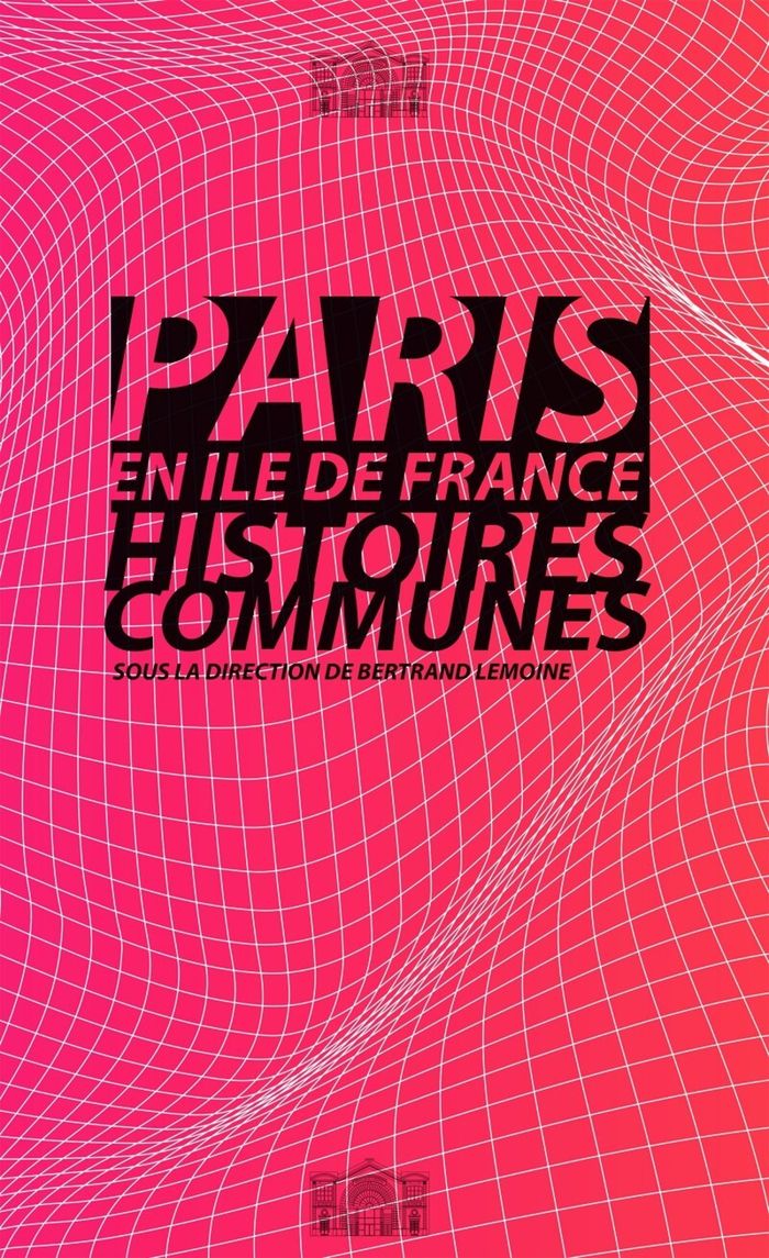 Couverture du livre « PARIS EN ILE-DE-FRANCE - HISTOIRES COMMUNES » de Pavillon De L'Arsena, librairie Les Contes Infusés à Corte