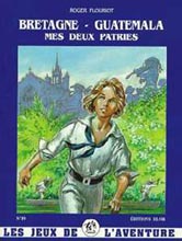 Couverture du livre « BRETAGNE, GUATEMALA, MES DEUX PATRIES - JDA 19 » de Flouriot (roger), librairie Les Contes Infusés à Corte