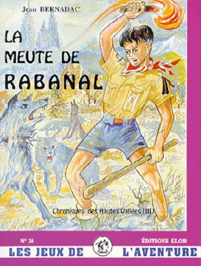 Couverture du livre « LA MEUTE DE RABANAL - JDA 38 » de Bernadac (jean), librairie Les Contes Infusés à Corte