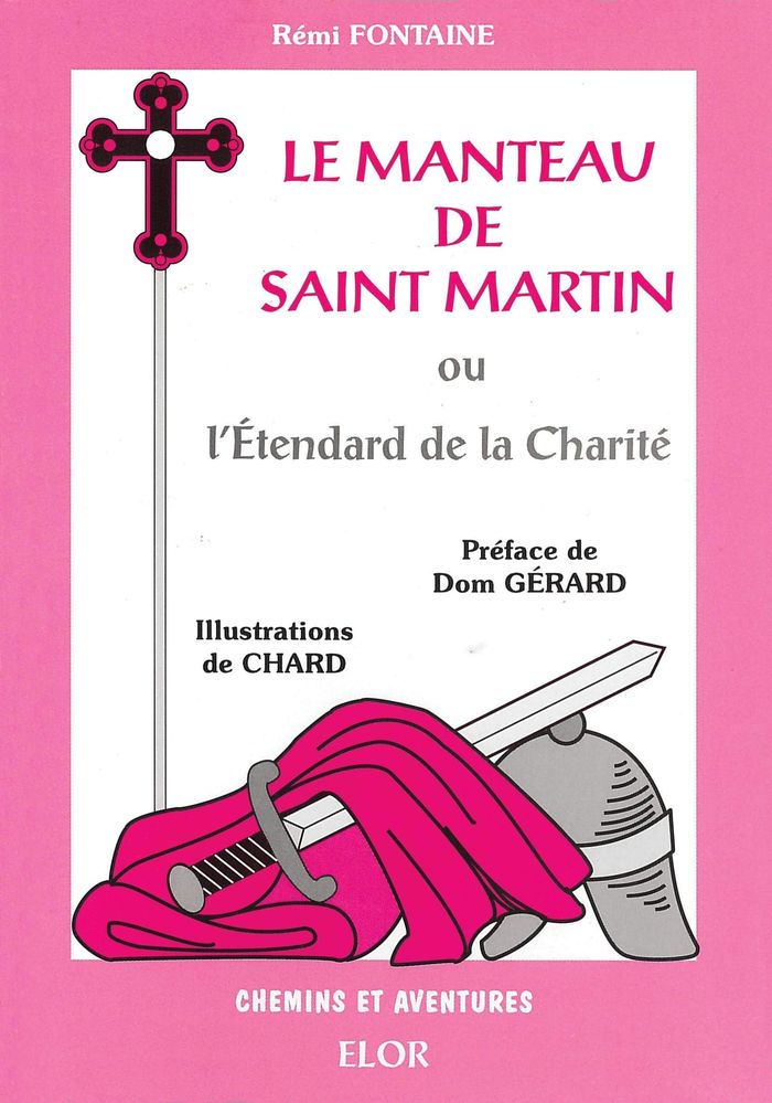Couverture du livre « LE MANTEAU DE SAINT MARTIN OU L'ETENDARD DE LA CHARITE » de Fontaine (remi), librairie Les Contes Infusés à Corte