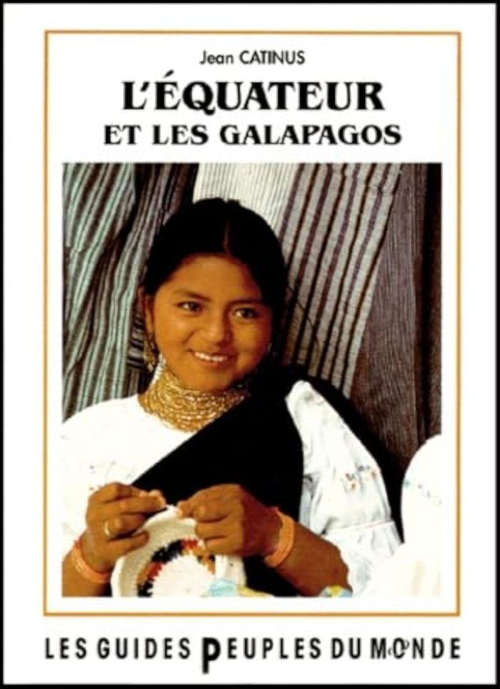 Couverture du livre « L'EQUATEUR ET LES GALAPAGOS » de Jean Catinus, librairie Les Contes Infusés à Corte