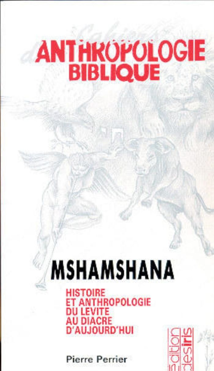 Couverture du livre « MSHAMSHANA - HISTOIRE ET ANTHROPOLOGIE DU SERVICE, DU LEVITE AU DIACRE D'AUJOURD'HUI », librairie Les Contes Infusés à Corte