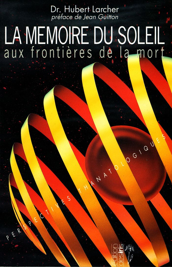 Couverture du livre « LA MEMOIRE DU SOLEIL - AUX FRONTIERES DE LA MORT » de Hubert Larcher, librairie Les Contes Infusés à Corte