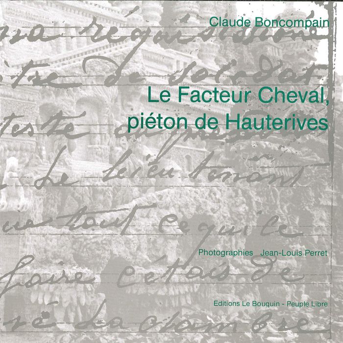 Couverture du livre « LE FACTEUR CHEVAL, PIETON DE HAUTERIVES » de Claude Boncompain, librairie Les Contes Infusés à Corte