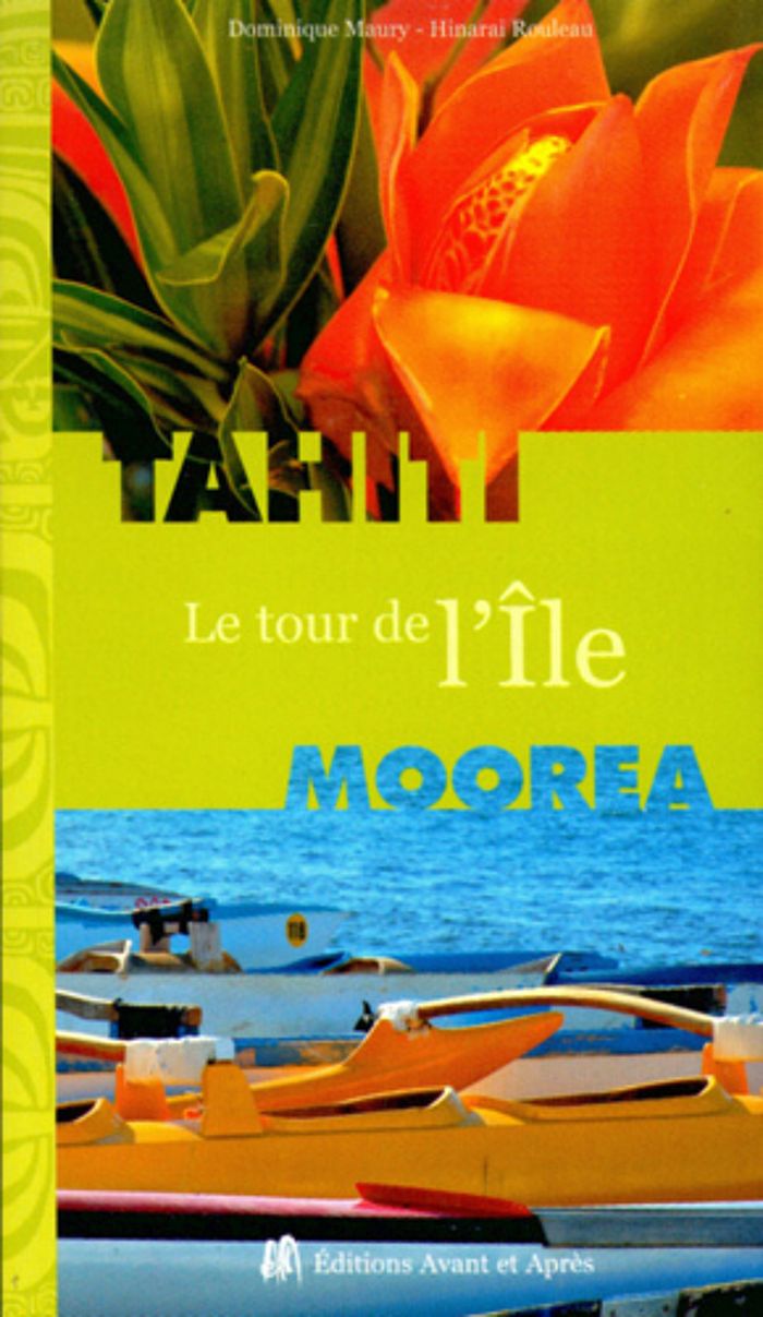 Couverture du livre « LE TOUR DE L'ILE - TAHITI - MOOREA », librairie Les Contes Infusés à Corte