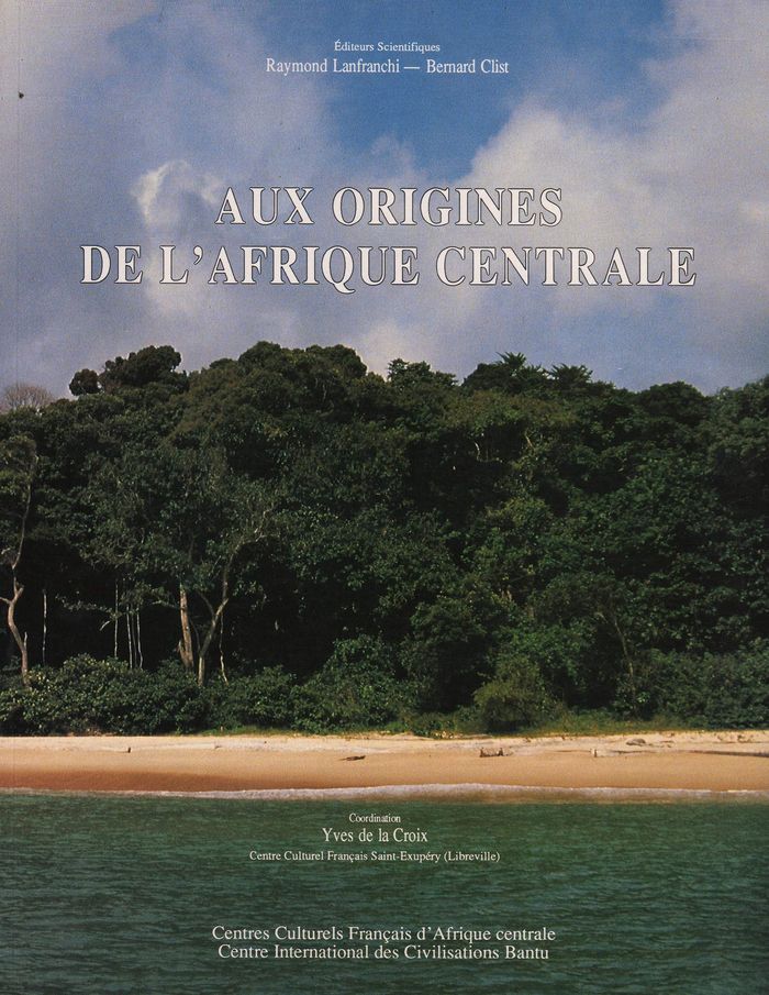 Couverture du livre « AUX ORIGINES DE L'AFRIQUE CENTRALE » de Lanfranchi/clist, librairie Les Contes Infusés à Corte