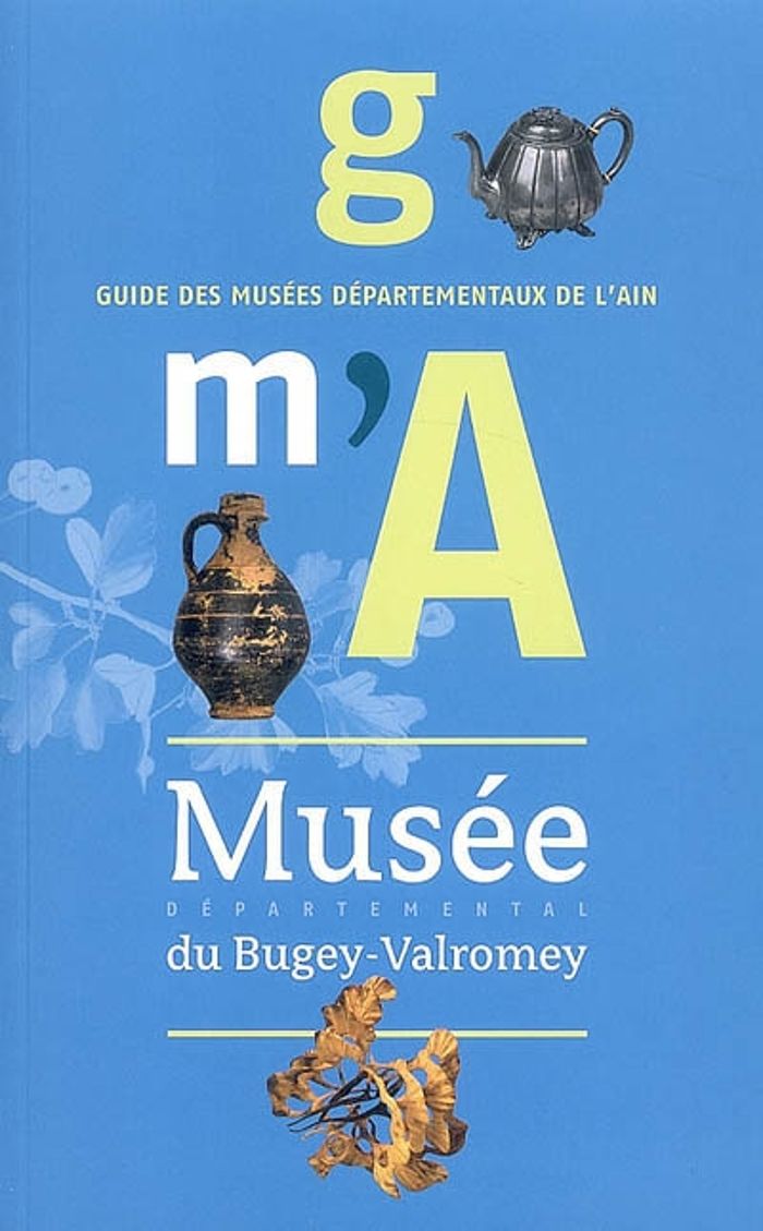 Couverture du livre « MUSEE DEPARTEMENTAL DU BUGEY-VALROMEY - GUIDE DES COLLECTIONS », librairie Les Contes Infusés à Corte