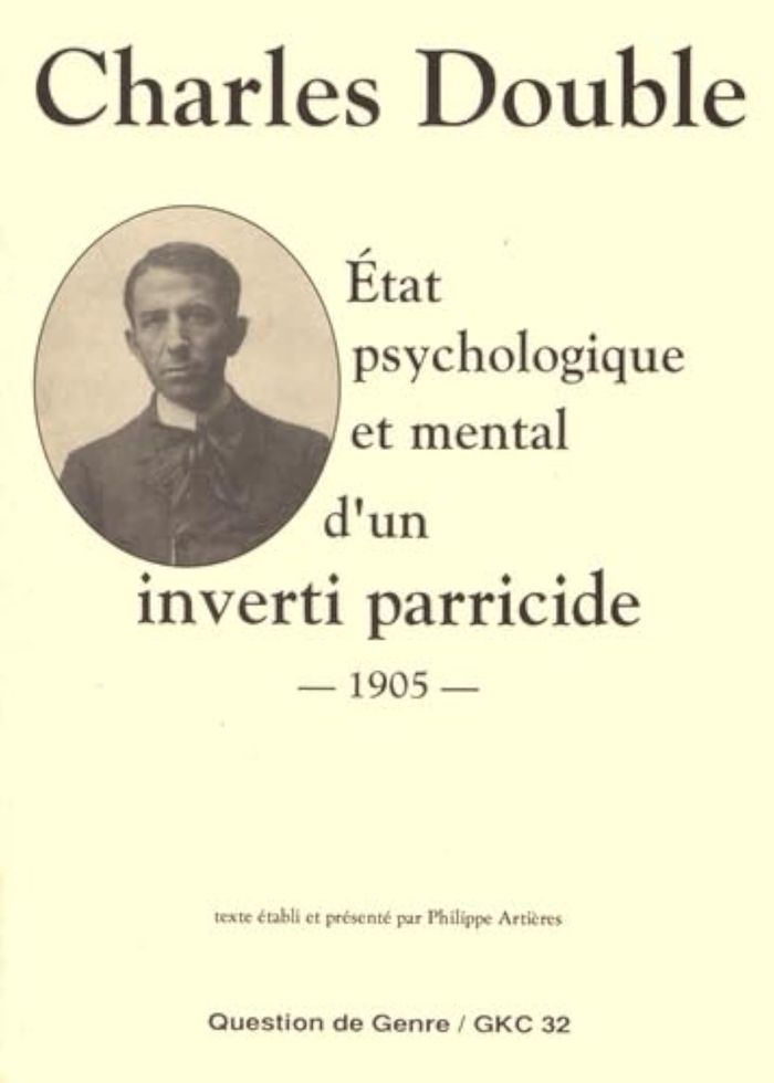 Couverture du livre « ETAT PSYCHOLOGIQUE ET MENTAL D'UN INVERTI PARRICIDE (1905) - SUIVI DE IMPRESSIONS D'UN CONDAMNE. HER » de Philippe Artieres, librairie Les Contes Infusés à Corte