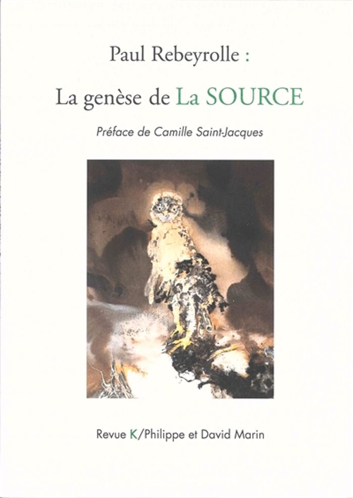 Couverture du livre « PAUL REBEYROLLE : LA GENESE DE LA SOURCE », librairie Les Contes Infusés à Corte