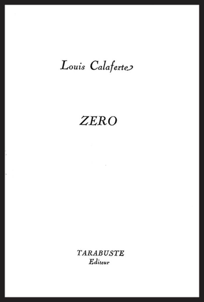Couverture du livre « ZERO - LOUIS CALAFERTE » de Louis Calaferte, librairie Les Contes Infusés à Corte