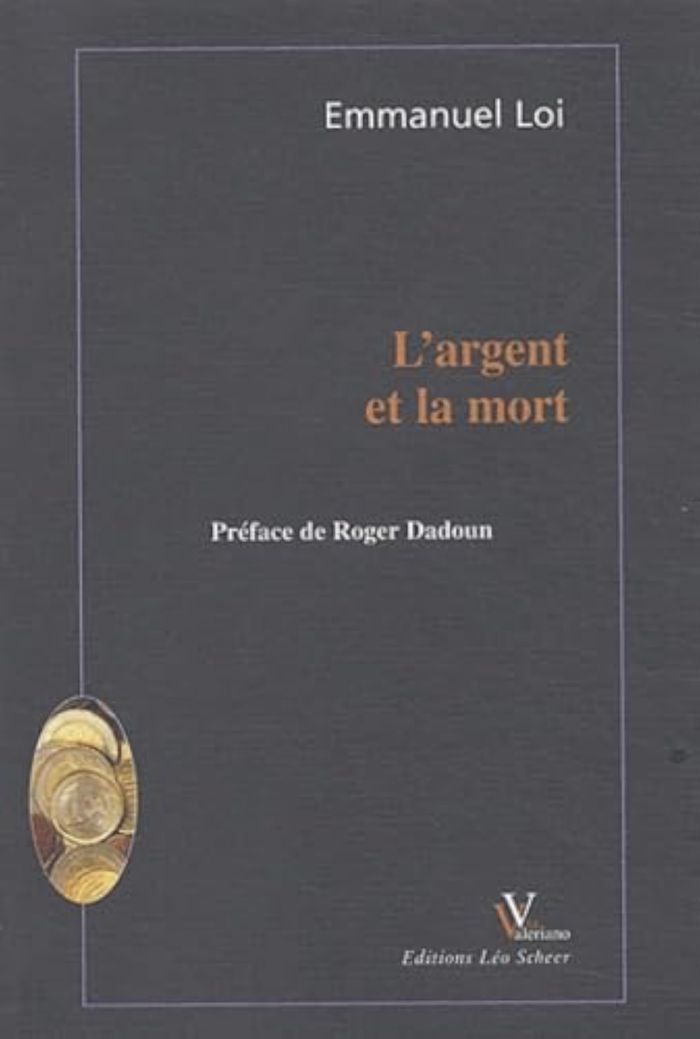 Couverture du livre « L'ARGENT ET LA MORT » de Emmanuel Loi, librairie Les Contes Infusés à Corte