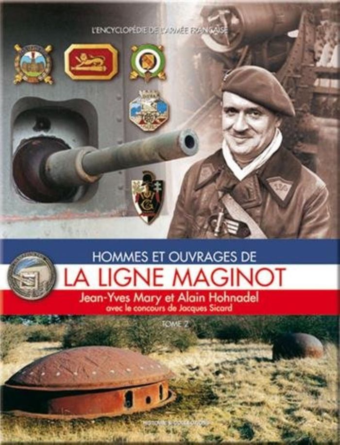 Couverture du livre « HOMMES ET OUVRAGES DE LA LIGNE MAGINOT - T02 - HOMMES ET OUVRAGES DE LA LIGNE MAGINOT - TOME DEUX » de Jean-Yves Mary, librairie Les Contes Infusés à Corte