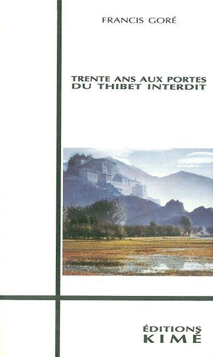 Couverture du livre « TRENTE ANS AUX PORTES DU THIBET INTERDIT », librairie Les Contes Infusés à Corte