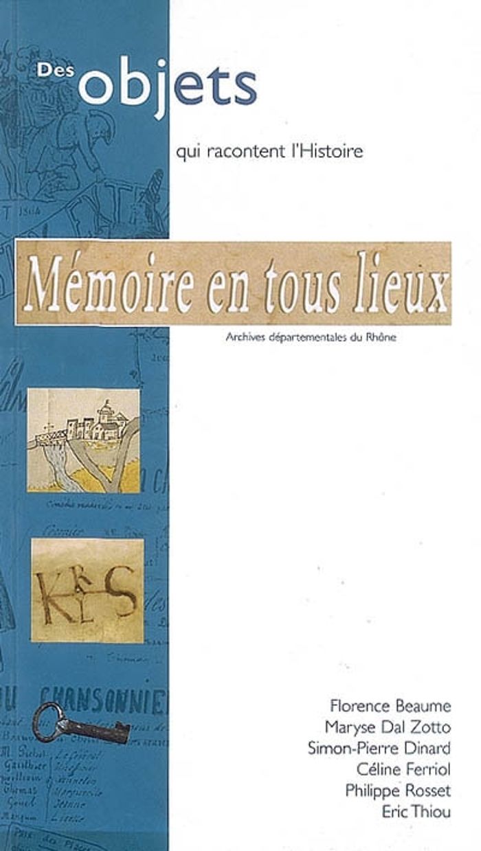 Couverture du livre « MEMOIRE EN TOUS LIEUX - ARCHIVES DEPARTEMENTALES DU RHONE » de Collectif, librairie Les Contes Infusés à Corte