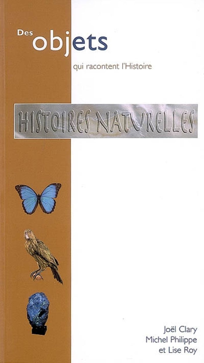 Couverture du livre « HISTOIRES NATURELLES - COLLECTION DU MUSEUM HISTOIRE NATURELLE LYON » de Clary/philipe/roy, librairie Les Contes Infusés à Corte