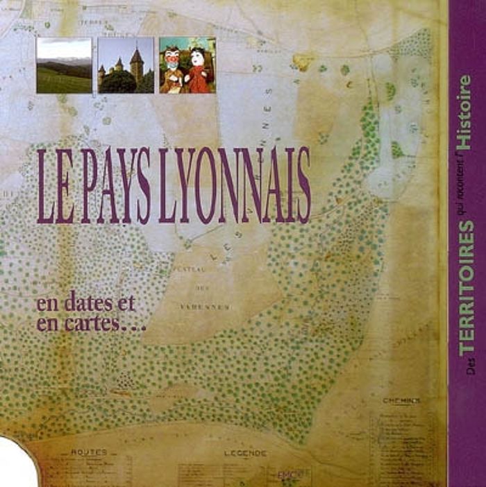 Couverture du livre « LE PAYS LYONNAIS EN DATES ET EN CARTES » de Eric Saveyrat, librairie Les Contes Infusés à Corte