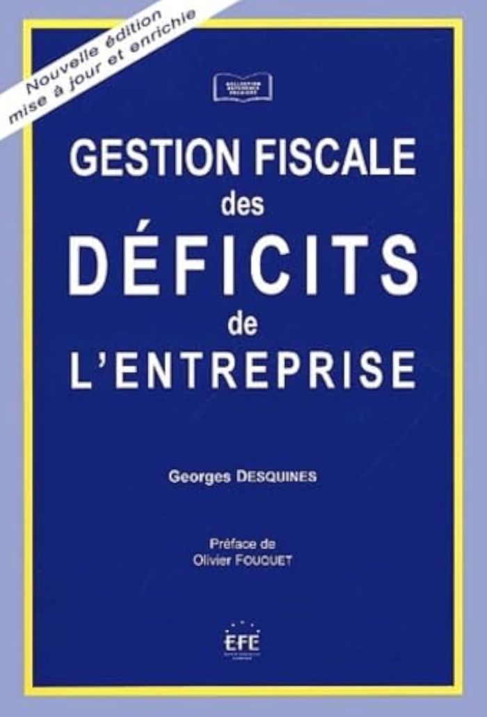 Couverture du livre « GESTION FISCALE DES DEFICITS DE L'ENTREPRISE - 2EME EDITION » de Georges Desquines, librairie Les Contes Infusés à Corte