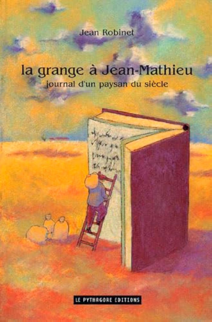 Couverture du livre « GRANGE A JEAN-MATTHIEU, JOURNAL D'UN PAYSAN DU SIECLE (LA) », librairie Les Contes Infusés à Corte