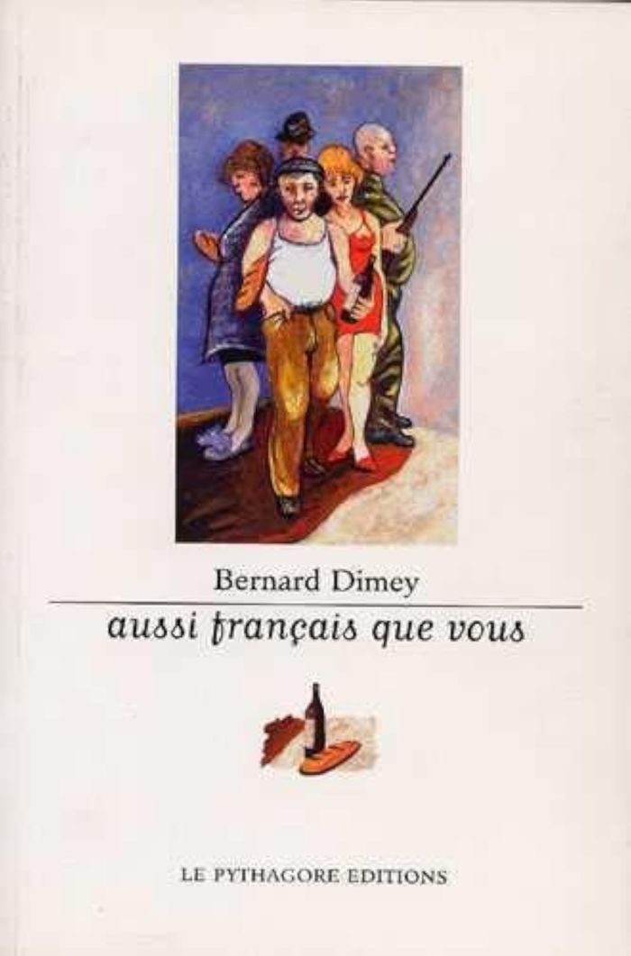 Couverture du livre « AUSSI FRANCAIS QUE VOUS » de Bernard Dimey, librairie Les Contes Infusés à Corte