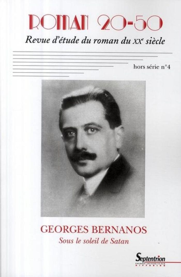 Couverture du livre « ROMAN 20-50, HORS SERIE N 4/NOVEMBRE 2008 - GEORGE BERNANOS, SOUS LE SOLEIL DE SATAN » de Septentrion Pu, librairie Les Contes Infusés à Corte