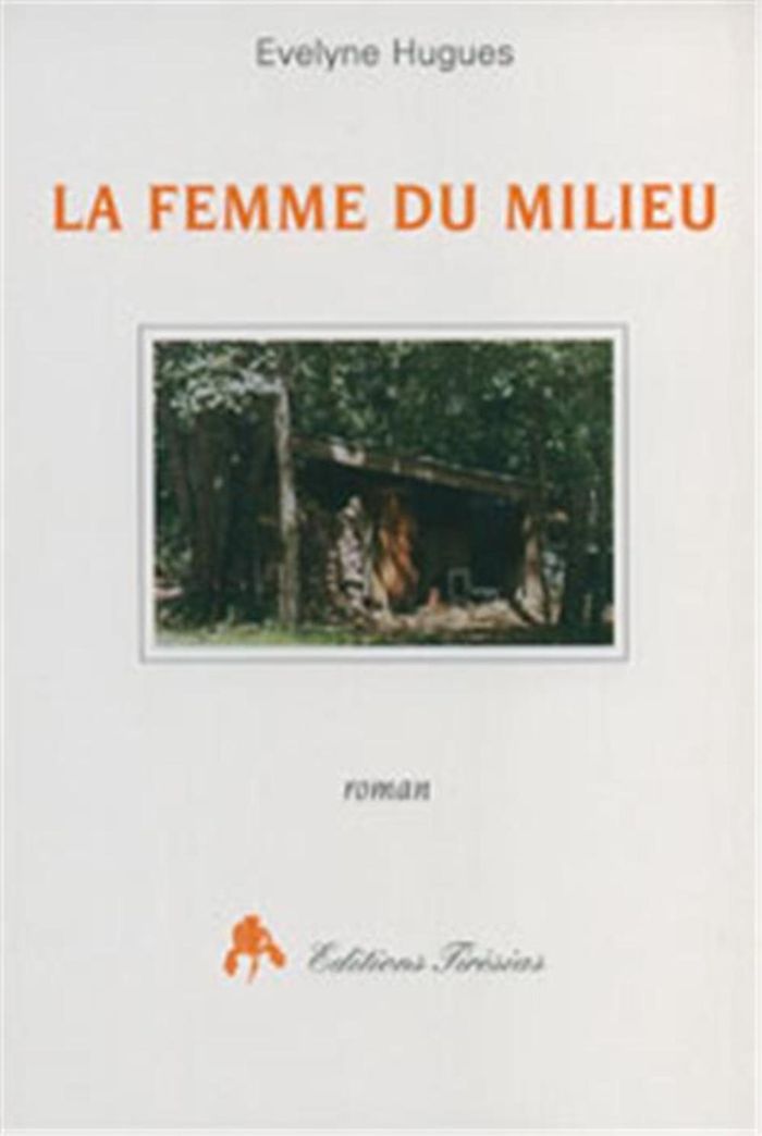 Couverture du livre « LA FEMME DU MILIEU » de Evelyne Hugues, librairie Les Contes Infusés à Corte
