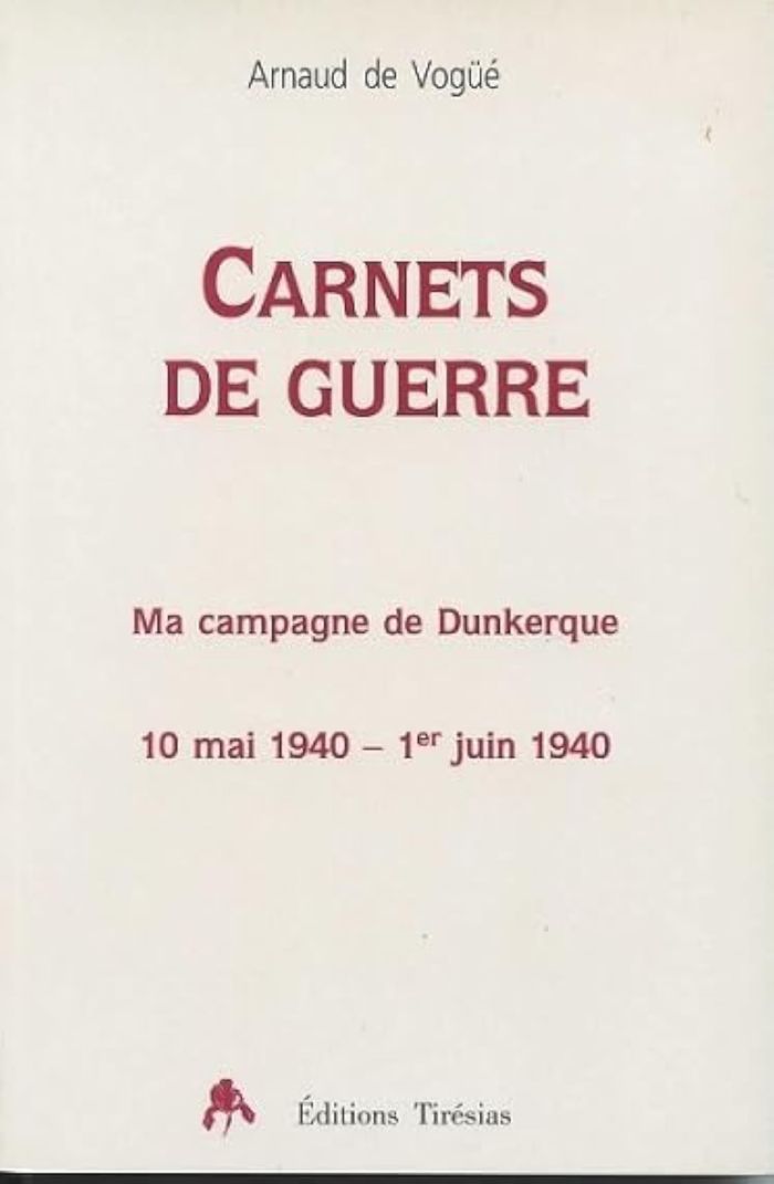Couverture du livre « CARNETS DE GUERRE - MA CAMPAGNE DE DUNKERQUE » de Vogue Arnaud De, librairie Les Contes Infusés à Corte