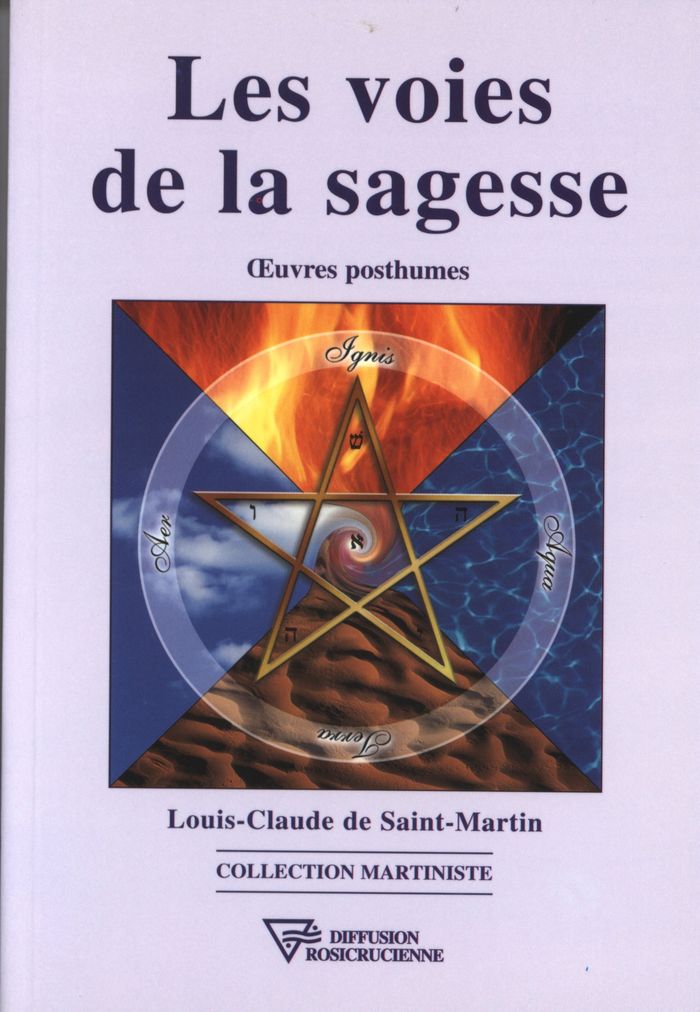 Couverture du livre « LES VOIES DE LA SAGESSE - OEUVRES POSTHUMES » de De Saint-Martin L-C., librairie Les Contes Infusés à Corte