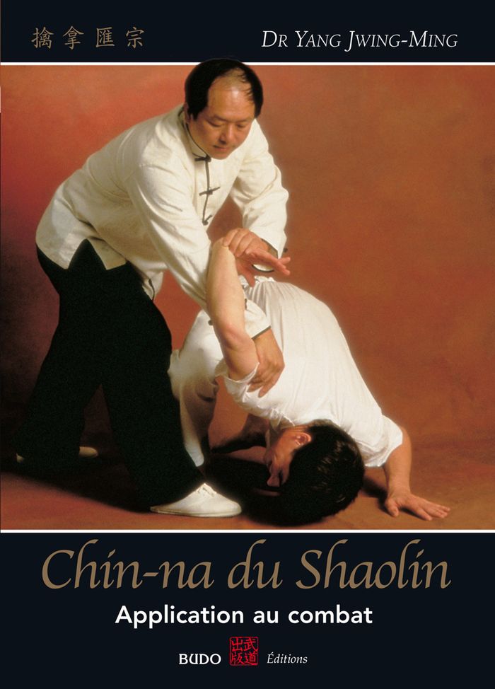 Couverture du livre « CHIN-NA DU SHAOLIN - APPLICATION AU COMBAT » de Jwing-Ming Yang, librairie Les Contes Infusés à Corte