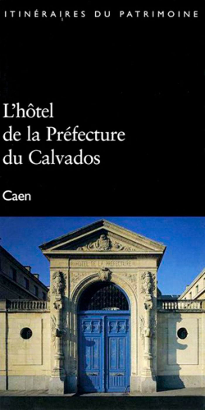 Couverture du livre « HOTEL DE LA PREFECTURE DU CALVADOS N 216 » de Inventaire Du Patrim, librairie Les Contes Infusés à Corte