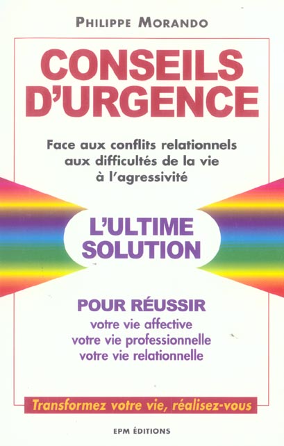 Couverture du livre « CONSEILS D'URGENCE FACE AUX CONFLITS RELATIONNELS, AUX DIFFICULTES DE LA VIE, A L'AGRESSIVITE », librairie Les Contes Infusés à Corte