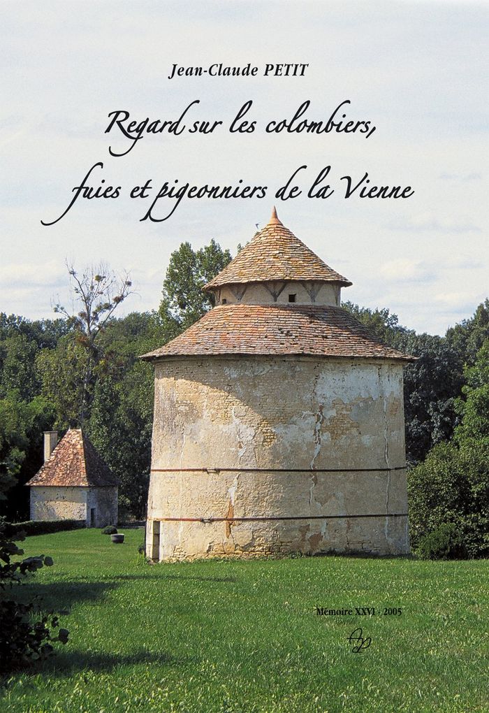 Couverture du livre « REGARD SUR LES COLOMBIERS, FUIES ET PIGEONNIERS DE LA VIENNE » de Petit Jean-Claude, librairie Les Contes Infusés à Corte