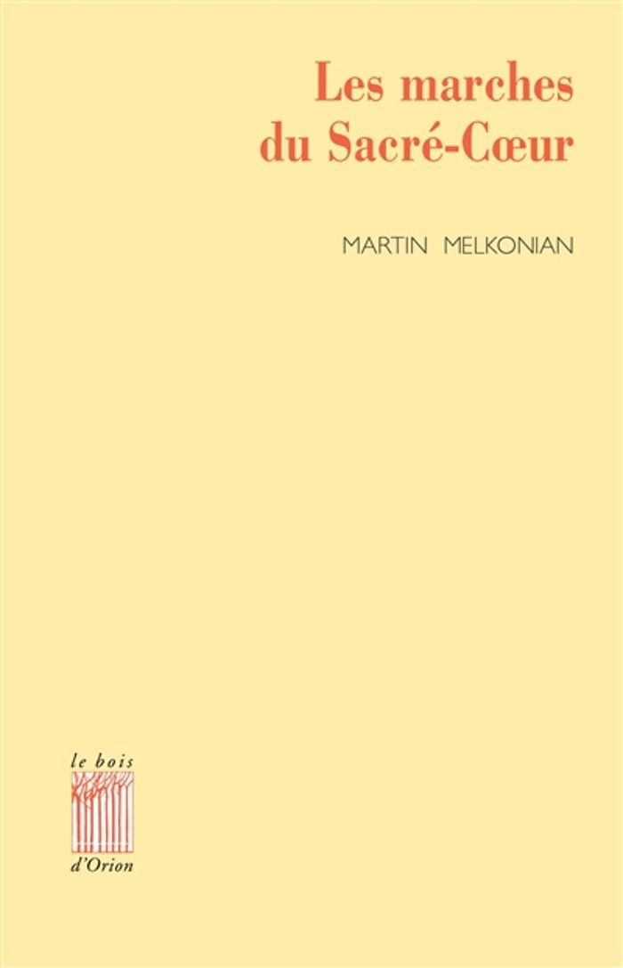 Couverture du livre « LES MARCHES DU SACRE-COEUR » de Martin Melkonian, librairie Les Contes Infusés à Corte