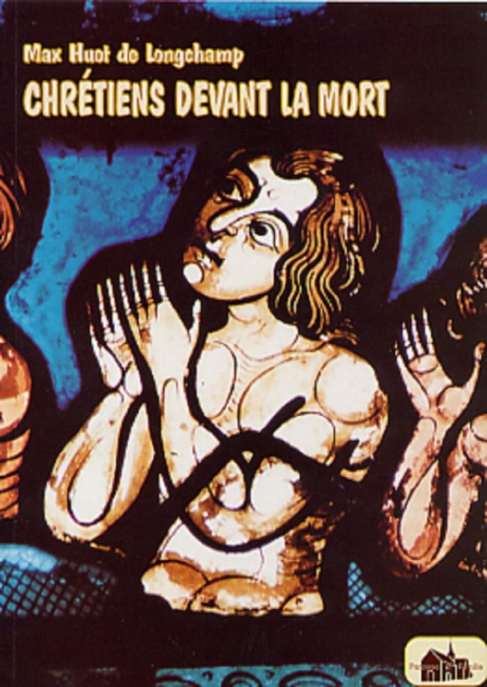 Couverture du livre « CHRETIEN DEVANT LA MORT » de Huot De Longchamp M., librairie Les Contes Infusés à Corte