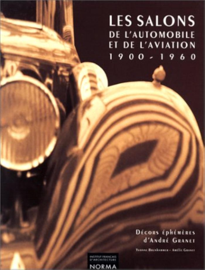 Couverture du livre « LES SALONS DE L'AUTOMOBILE ET DE L'AVIATION - DECORS D'ANDRE GRANET 1900-1960 » de Brunhammer, librairie Les Contes Infusés à Corte
