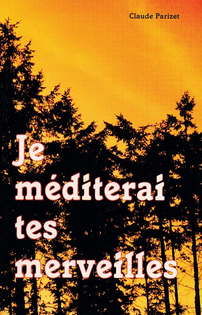 Couverture du livre « JE MEDITERAI TES MERVEILLES » de Claude Parizet, librairie Les Contes Infusés à Corte