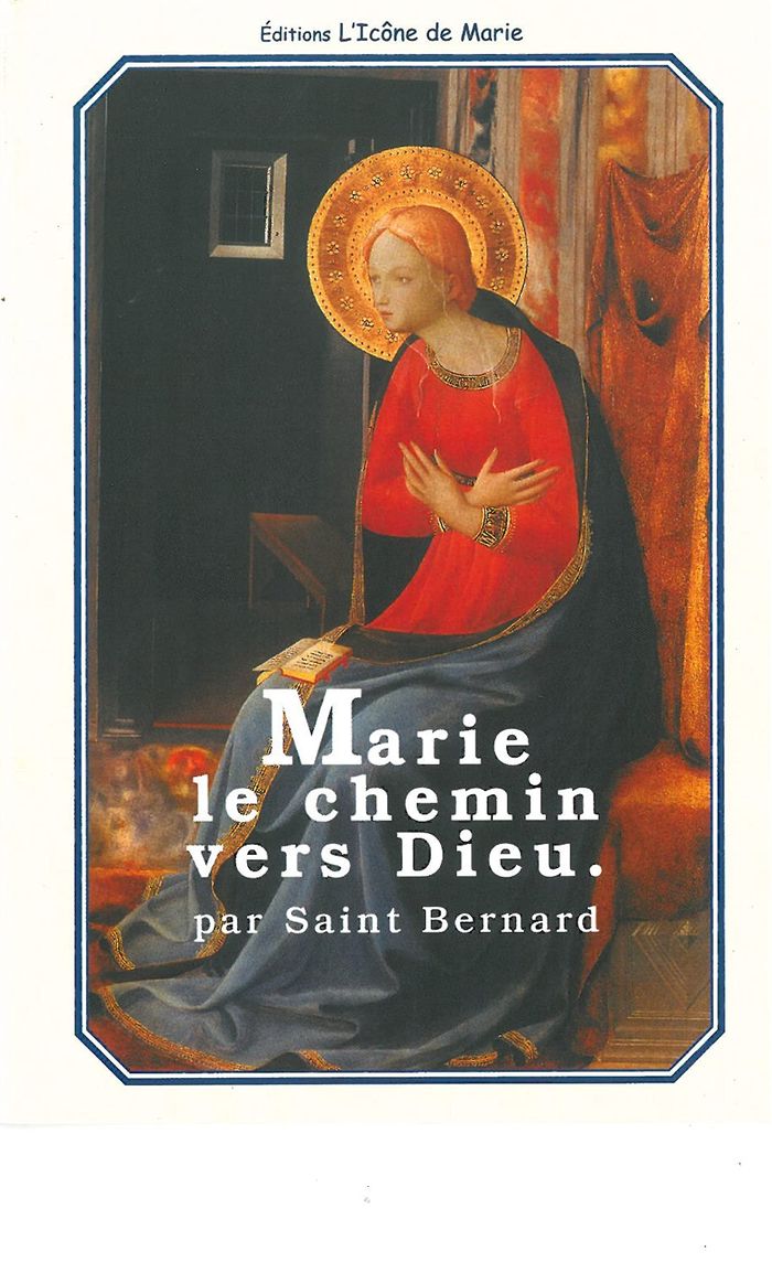 Couverture du livre « MARIE LE CHEMIN VERS DIEU (L.E. 11) » de Saint Bernard, librairie Les Contes Infusés à Corte
