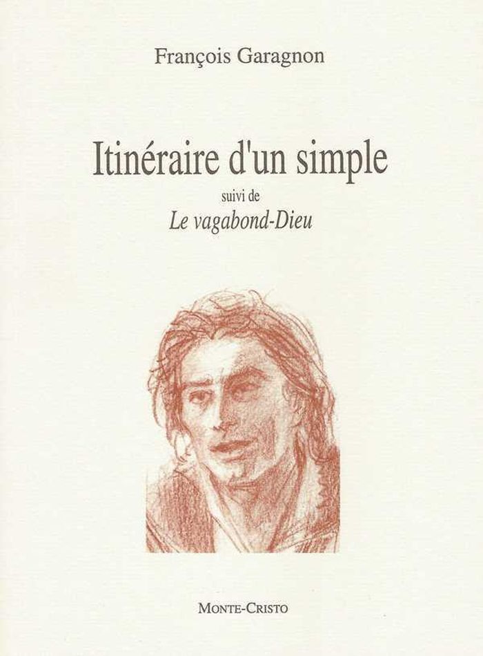 Couverture du livre « ITINERAIRE D'UN SIMPLE - SUIVI DE LE VAGABOND-DIEU » de Garagnon/duteil, librairie Les Contes Infusés à Corte