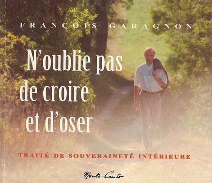 Couverture du livre « N'OUBLIE PAS DE CROIRE ET D'OSER - TRAITE DE SOUVERAINETE INTERIEURE » de Francois Garagnon, librairie Les Contes Infusés à Corte