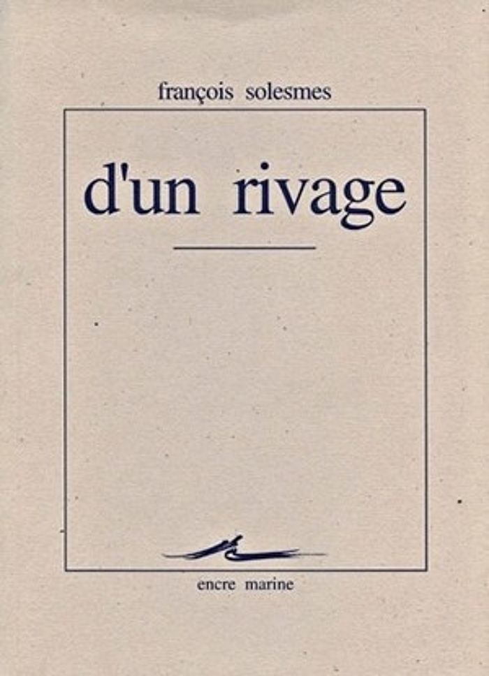 Couverture du livre « D'UN RIVAGE » de Francois Solesmes, librairie Les Contes Infusés à Corte
