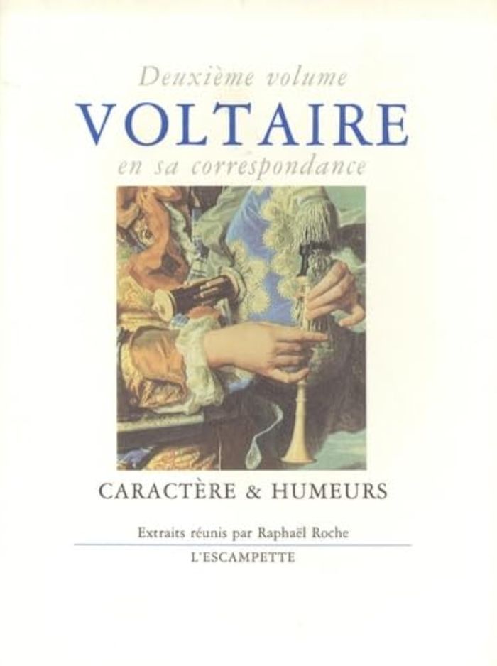 Couverture du livre « VOLTAIRE EN SA CORRESPONDANCE - VOL. 2 : CARACTERE & HUMEURS », librairie Les Contes Infusés à Corte