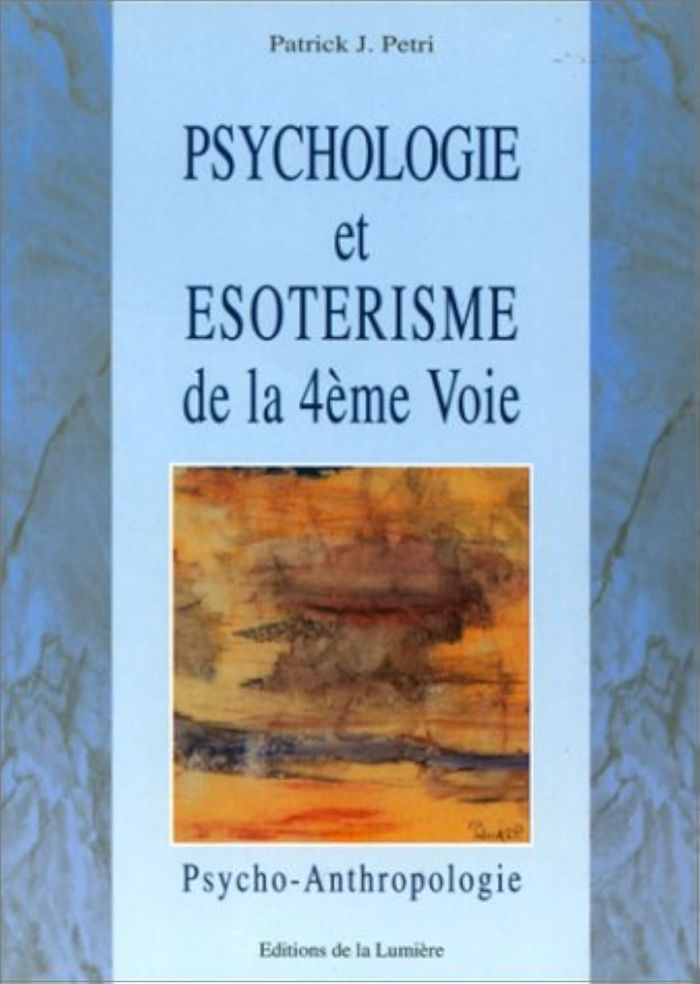 Couverture du livre « PSYCHOLOGIE ET ESOTERISME DE LA 4EME VOIEME 2 » de Petri Patrick J, librairie Les Contes Infusés à Corte
