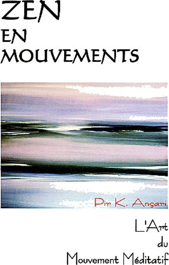Couverture du livre « ZEN EN MOUVEMENTS- L'ART DU MOUVEMENT MEDITATIF », librairie Les Contes Infusés à Corte