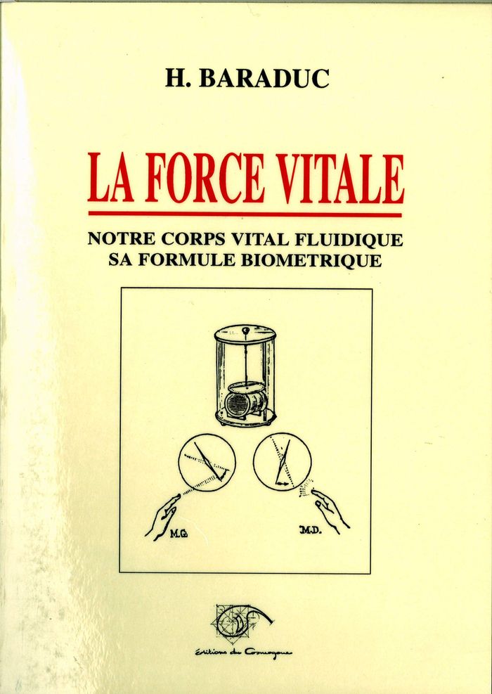 Couverture du livre « LA FORCE VITALE - NOTRE CORPS VITAL FLUIDIQUE SA FORMULE BIOMETRIQUE », librairie Les Contes Infusés à Corte