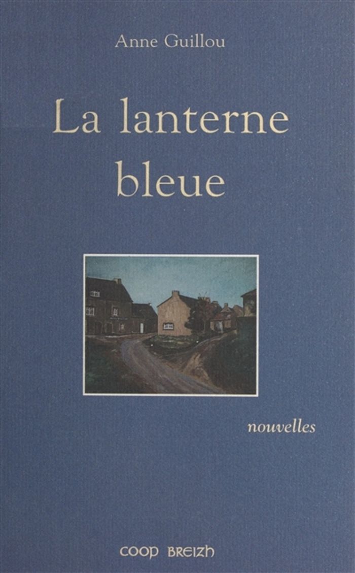 Couverture du livre « LANTERNE BLEUE » de Anne Guillou, librairie Les Contes Infusés à Corte