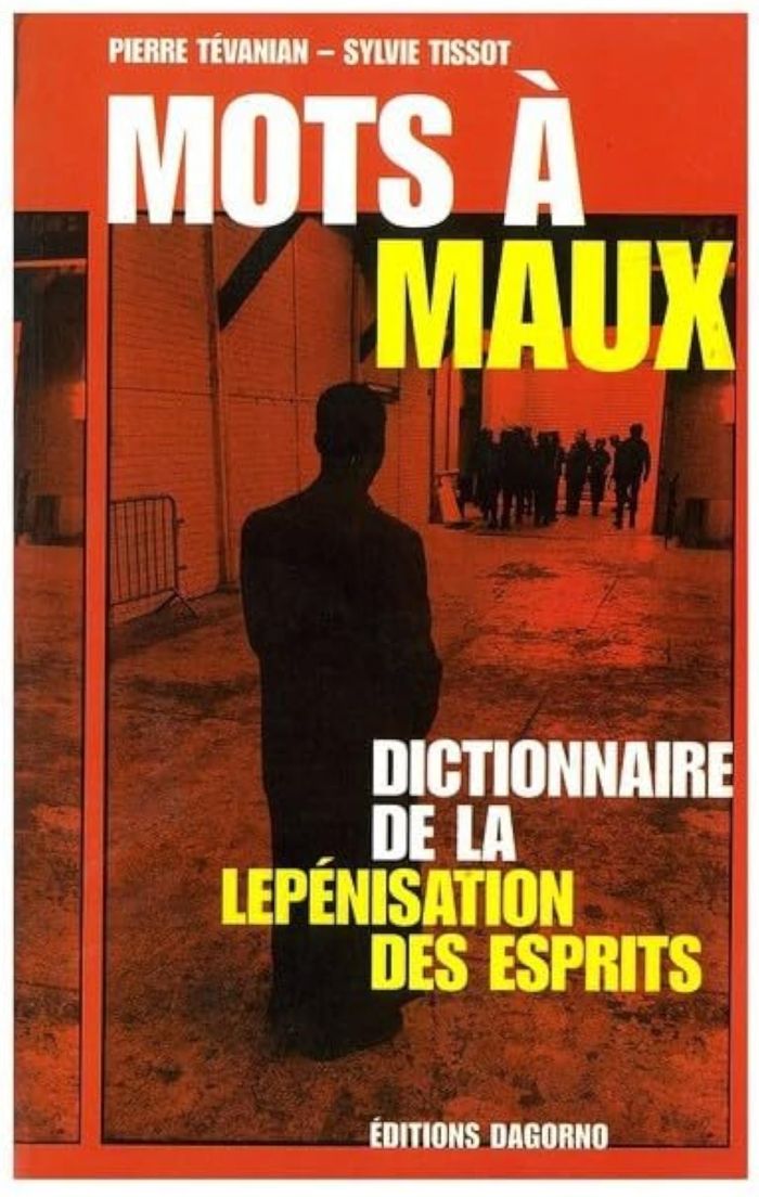 Couverture du livre « MOTS A MAUX - DICTIONNAIRE DE LA LEPENISATION DES ESPRITS » de Sylvie Tissot/pierre, librairie Les Contes Infusés à Corte