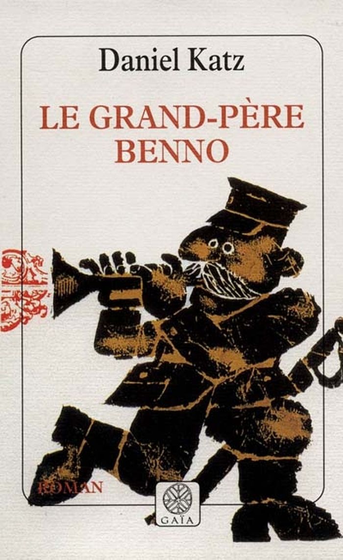 Couverture du livre « LE GRAND-PERE BENNO » de Daniel Katz, librairie Les Contes Infusés à Corte