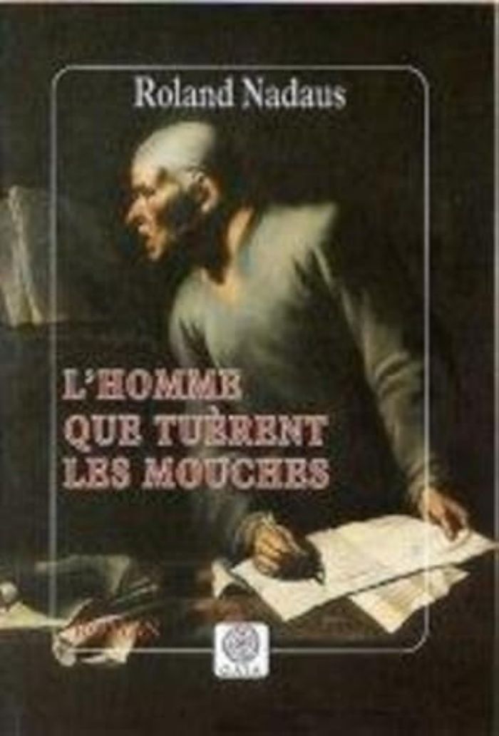 Couverture du livre « L'HOMME QUE TUERENT LES MOUCHES » de Roland Nadaus, librairie Les Contes Infusés à Corte